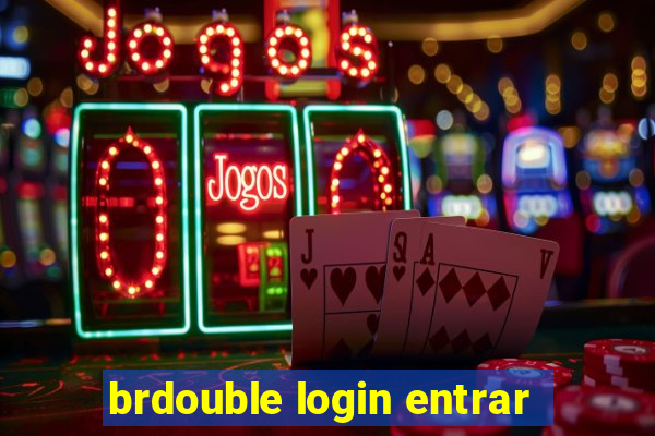 brdouble login entrar